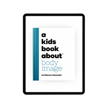 Load image into Gallery viewer, A Kids Book About Body Image
