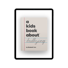 Load image into Gallery viewer, A Kids Book About Bullying
